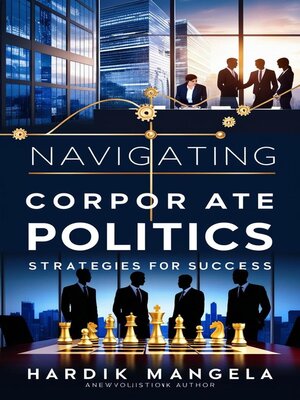 cover image of Navigating Corporate Politics